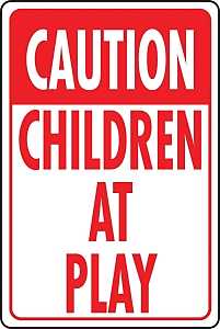 SIGN CAUTION CHLDRN ATPLAY HWY