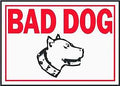 SIGN BAD DOG 10X14IN ALUMINUM 