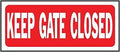 SIGN KEEP GATE CLOSED 6X14IN  