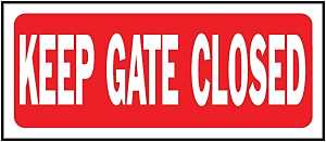 SIGN KEEP GATE CLOSED 6X14IN  